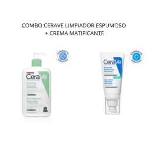 COMBO CERAVE LIMPIADOR ESPUMOSO + CREMA MATIFICANTE GEL